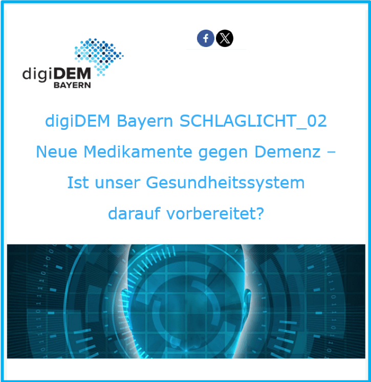 digiDEM Bayern SCHLAGLICHT_02:  Neue Medikamente gegen Demenz – Ist unser Gesundheitssystem darauf vorbereitet?