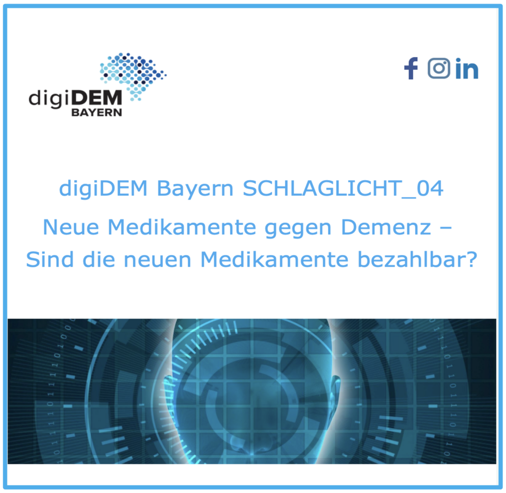 digiDEM Bayern SCHLAGLICHT_04: Neue Medikamente gegen Demenz – Sind die neuen Medikamente bezahlbar?